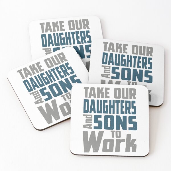 Item preview, Take Our Daughters And Sons to Work Day designed and sold by Scotte-Swiercz.