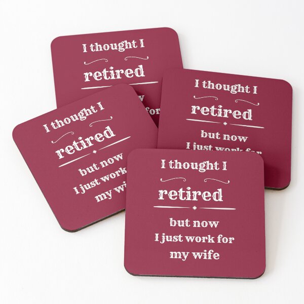 Item preview, I Thought I Retired But Now I Just Work For My Wife. Funny Retirement designed and sold by Rebel-Design.