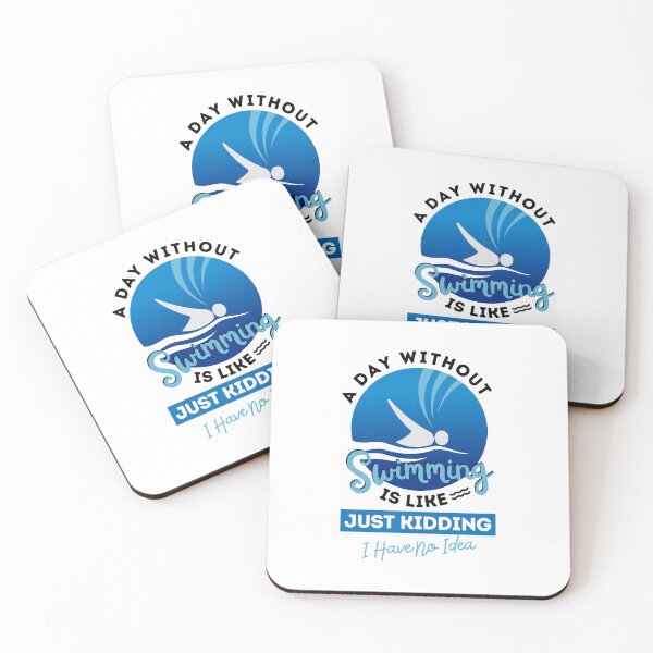 Item preview, A Day Without Swimming Is Like, Just Kidding, I Have No Idea designed and sold by GeeHanz.