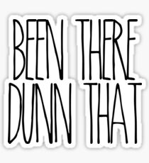 Been There Dunn That Sticker