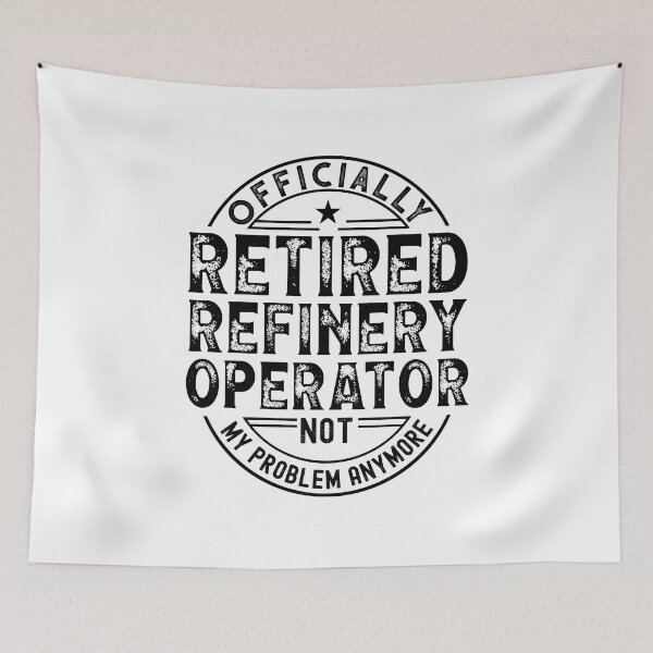 Item preview, Retired Refinery Operator designed and sold by wittyshop.