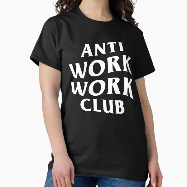 Artikel-Vorschau von Anti Work Work Club Social Meme Große Resignation, designt und verkauft von muchmeme.