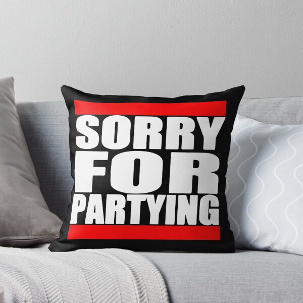Item preview, Sorry For Partying designed and sold by JustinMichael55.