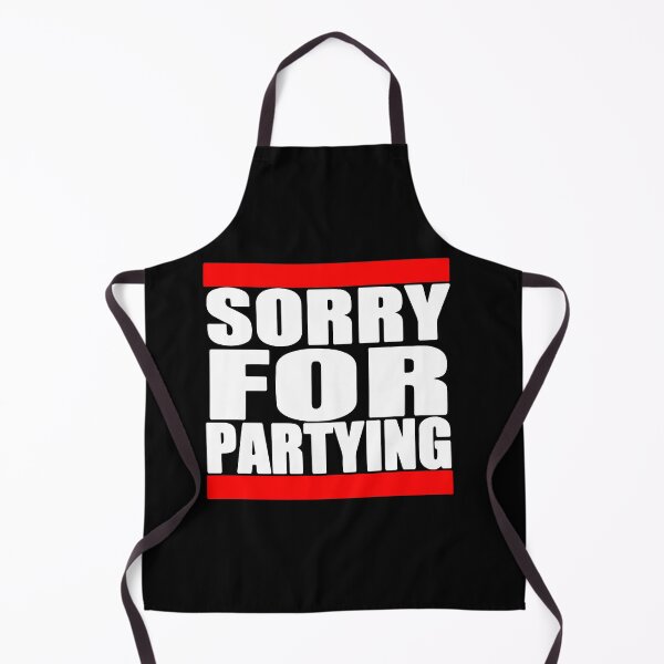 Item preview, Sorry For Partying designed and sold by JustinMichael55.