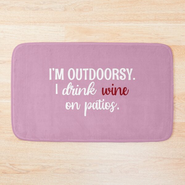 Item preview, Im Outdoorsy I Drink Wine On Patios designed and sold by Moeez Javed.