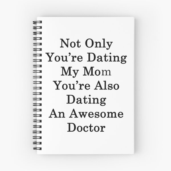 Item preview, Not Only You're Dating My Mom You're Also Dating An Awesome Doctor  designed and sold by supernova23.