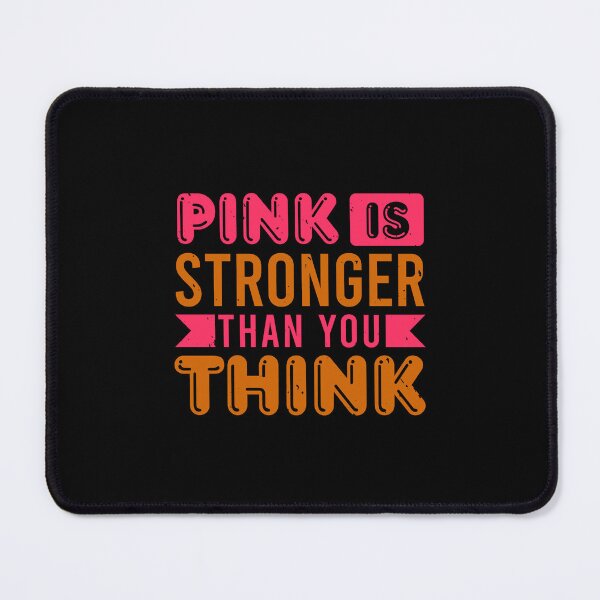 Item preview, Pink is stronger than you think Cancer motivational saying designed and sold by GeneTonia0307.