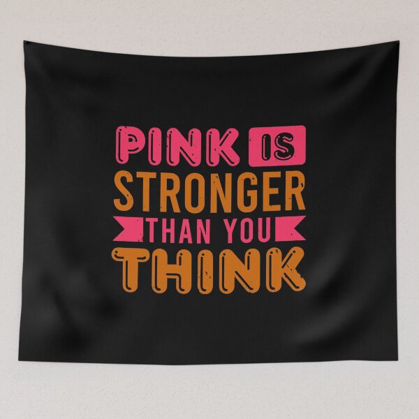 Item preview, Pink is stronger than you think Cancer motivational saying designed and sold by GeneTonia0307.