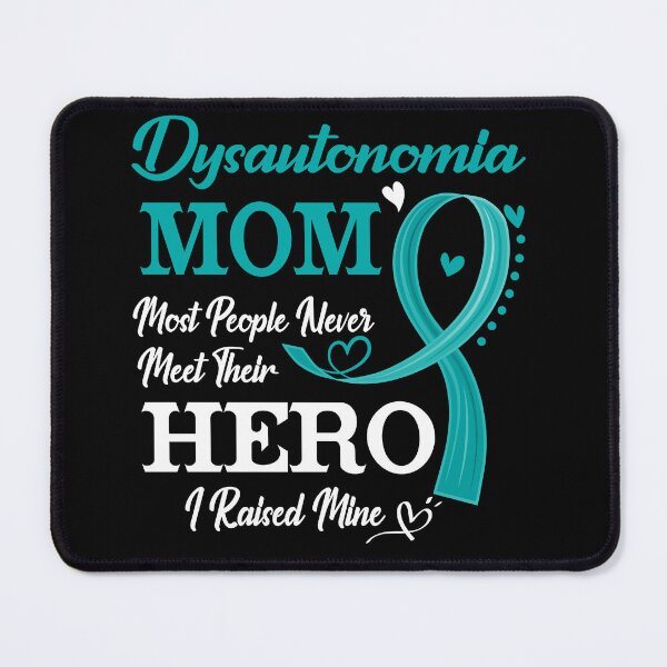 Item preview, Proud Dysautonomia Mom Most People Never Meet Their Hero I Raised Mine Dysautonomia Awareness designed and sold by Kohend.