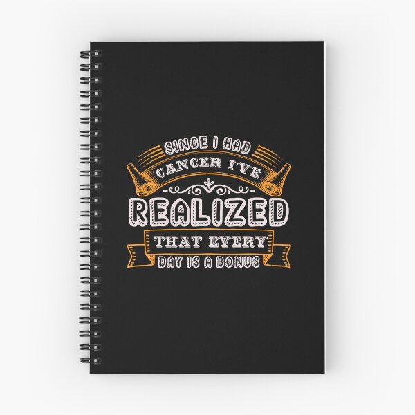 Item preview, Since I had cancer I've realized that every day is a bonus designed and sold by GeneTonia0307.