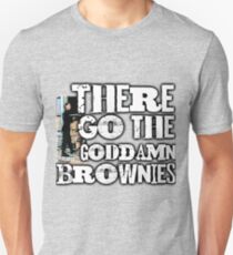 there go the Goddamn Brownies Unisex T-Shirt