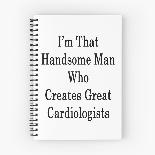 Item preview, I'm That Handsome Man Who Creates Great Cardiologists  designed and sold by supernova23.