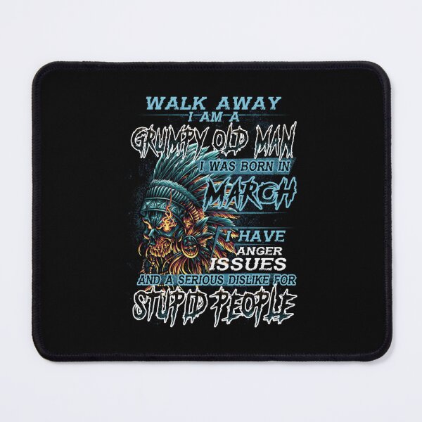 Item preview, Walk Away Im A Grumpy old man I Was born in March designed and sold by TamYork.