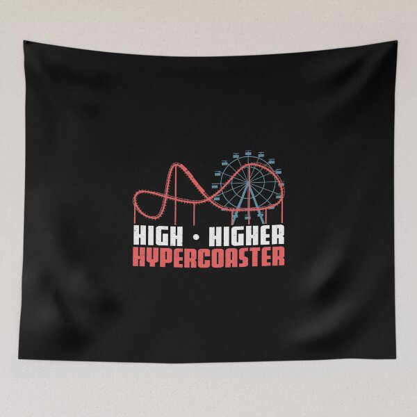 Item preview, High Higher Hypercoaster Coaster Roller Coaster Amusement designed and sold by StrongShirts.