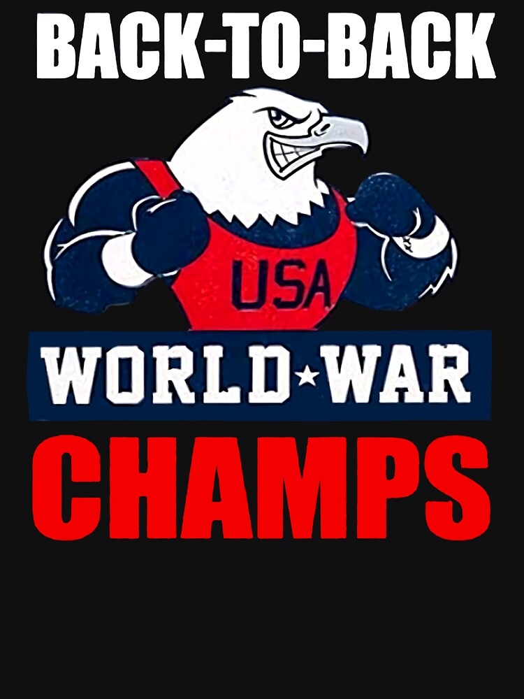 Back to back world war champs eagle best sale