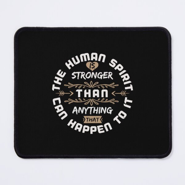 Item preview, The human spirit is stronger than anything that can happen to it designed and sold by GeneTonia0307.