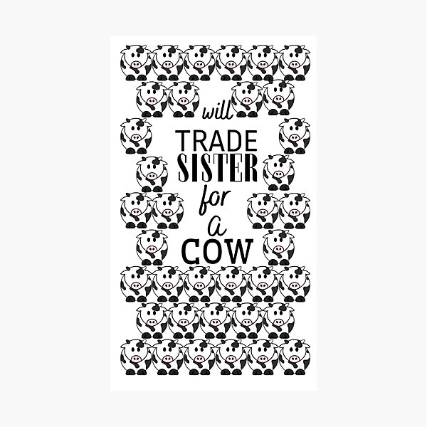 Item preview, Will trade sister for a cow designed and sold by Wild-Rose-.