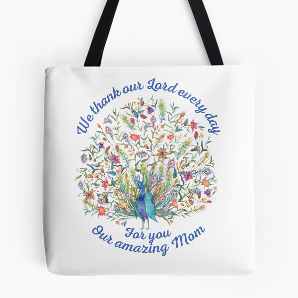 Item preview, We Thank Our Lord Every Day For You Our Amazing Mom Gift peacock designed and sold by TheDerwentPress.