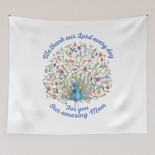 Item preview, We Thank Our Lord Every Day For You Our Amazing Mom Gift peacock designed and sold by TheDerwentPress.