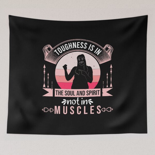Item preview, toughness is in the soul and spirit not in muscles designed and sold by GeneTonia0307.