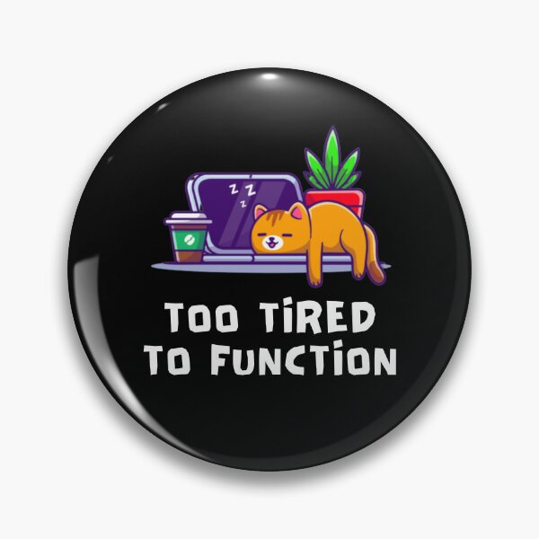 Item preview, Too Tired To Function designed and sold by AYREEM.