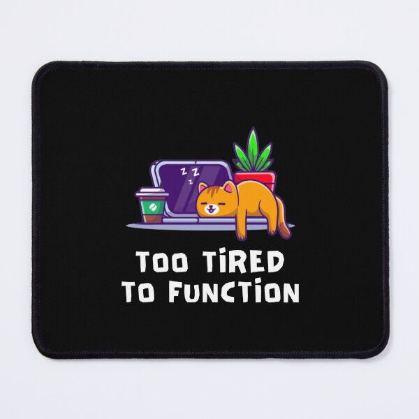 Item preview, Too Tired To Function designed and sold by AYREEM.