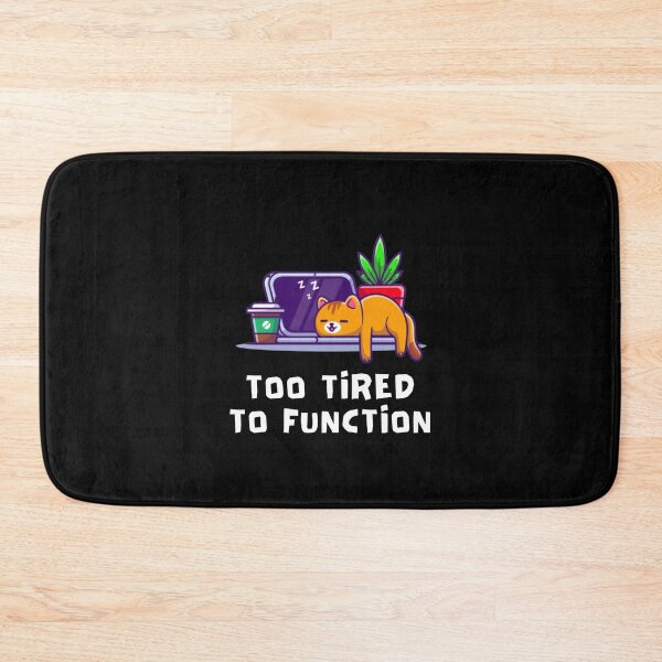Item preview, Too Tired To Function designed and sold by AYREEM.