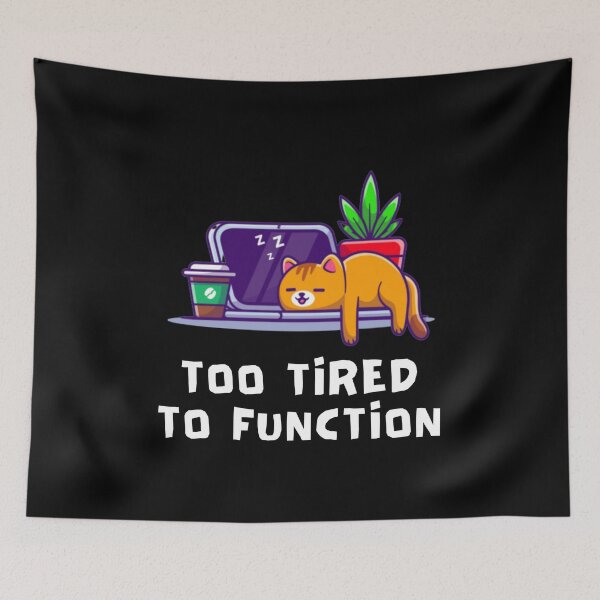 Item preview, Too Tired To Function designed and sold by AYREEM.