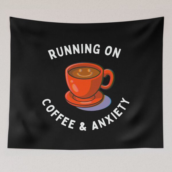 Item preview, Running On Coffee and Anxiety designed and sold by AYREEM.