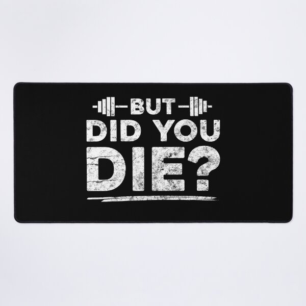 Item preview, But Did You Die? designed and sold by YesWeLift.