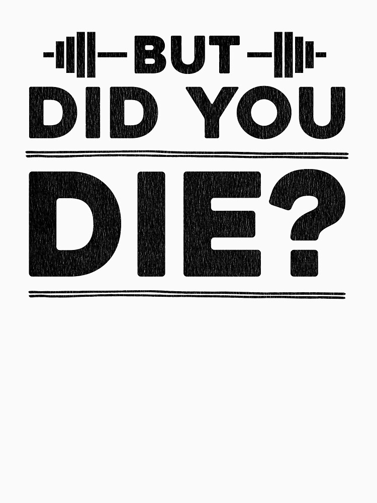 "Aber bist du gestorben?" T-Shirt von LifeOfIron | Redbubble