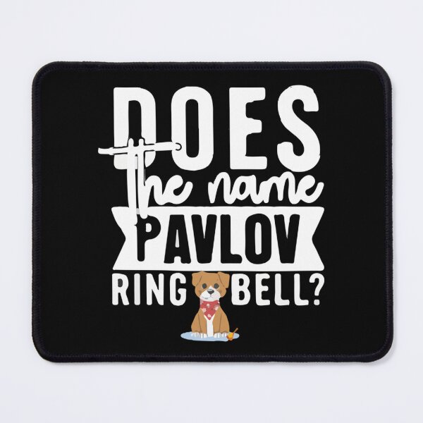 Item preview, Does the name Pavlov mean anything to you   designed and sold by TTEDGLOBAL.