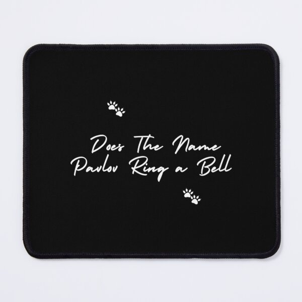 Item preview, Does the Name Pavlov Ring a Bell                            designed and sold by TTEDGLOBAL.