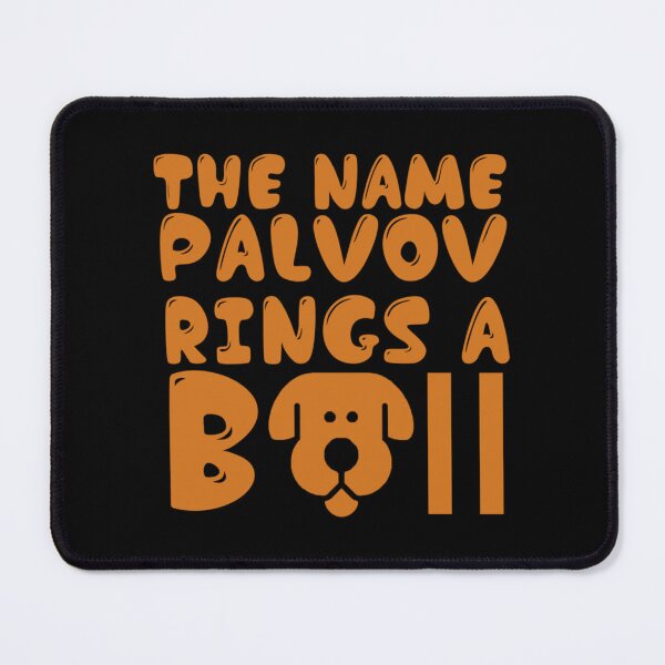 Item preview, Does the Name Pavlov Ring a Bell                        designed and sold by TTEDGLOBAL.