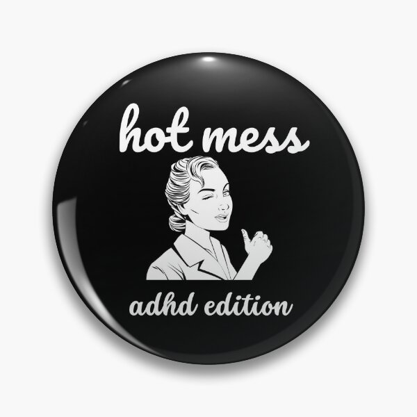 Item preview, ADHD - Hot Mess - ADHD Edition- Option 2 - Light on Dark designed and sold by TheBerriesADHD.