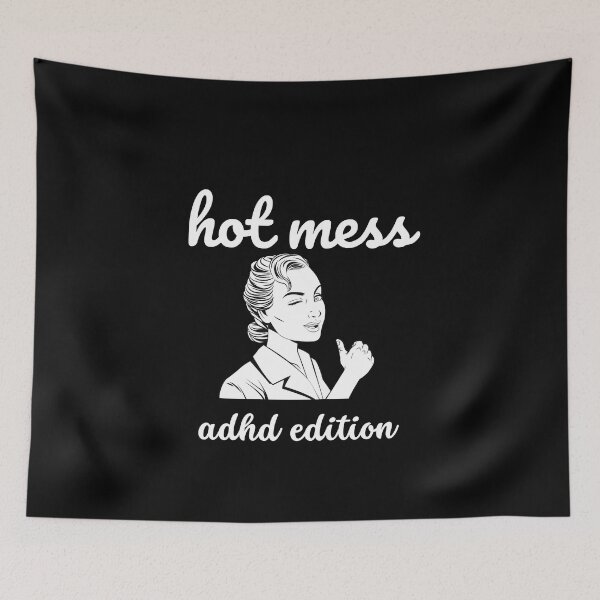 Item preview, ADHD - Hot Mess - ADHD Edition- Option 2 - Light on Dark designed and sold by TheBerriesADHD.