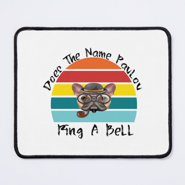 Item preview, Does The Name Pavlov Ring A Bell                      designed and sold by TTEDGLOBAL.
