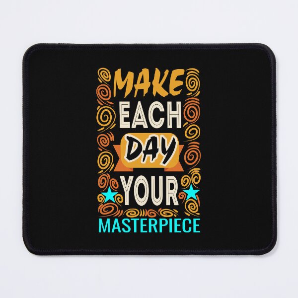 Item preview, Make Each Day Your Masterpiece Design in different shades of orange, black and turquoise lettering designed and sold by velisani.