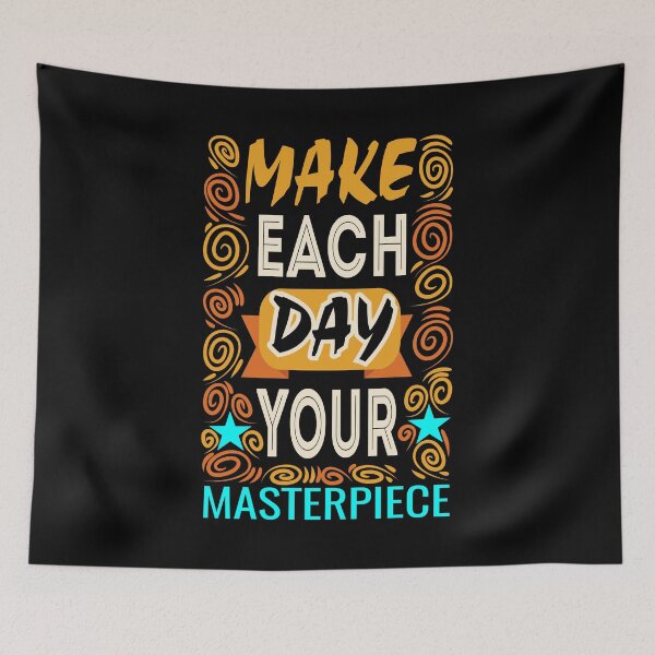 Item preview, Make Each Day Your Masterpiece Design in different shades of orange, black and turquoise lettering designed and sold by velisani.