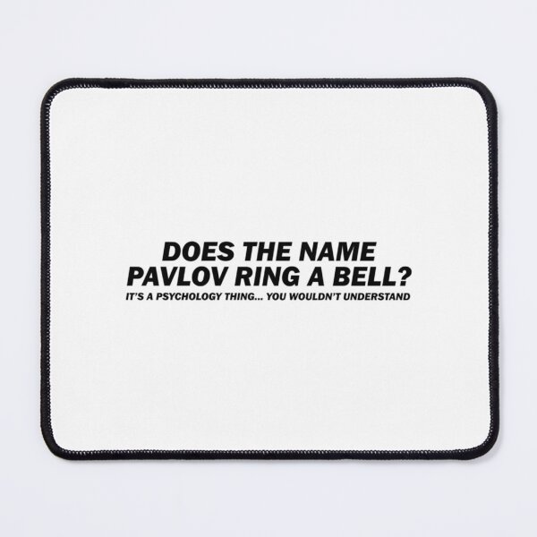 Item preview, Does The Name Pavlov Ring A Bell designed and sold by TTEDGLOBAL.