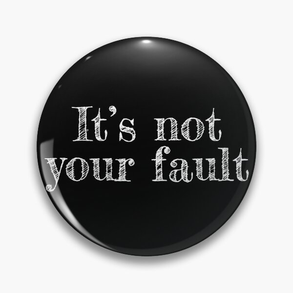 Item preview, It's not your fault designed and sold by EpicEndeavours.