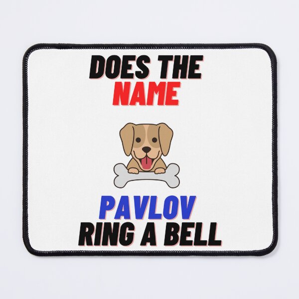Item preview, of does the name pavlov ring a bell   designed and sold by TTEDGLOBAL.