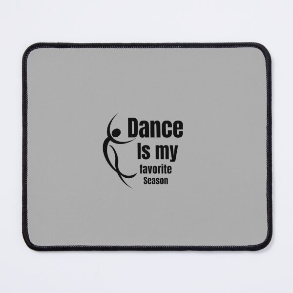 Item preview, Copy of Dance Is My Favorite Season / Dance Team /GIFT for a Dancer / ballerina designed and sold by Reddiamond3 ⭐⭐⭐⭐⭐.