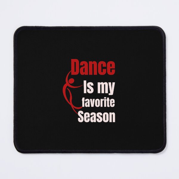 Item preview, Dance Is My Favorite Season / Dance Team /GIFT for a Dancer / ballerina designed and sold by Reddiamond3 ⭐⭐⭐⭐⭐.
