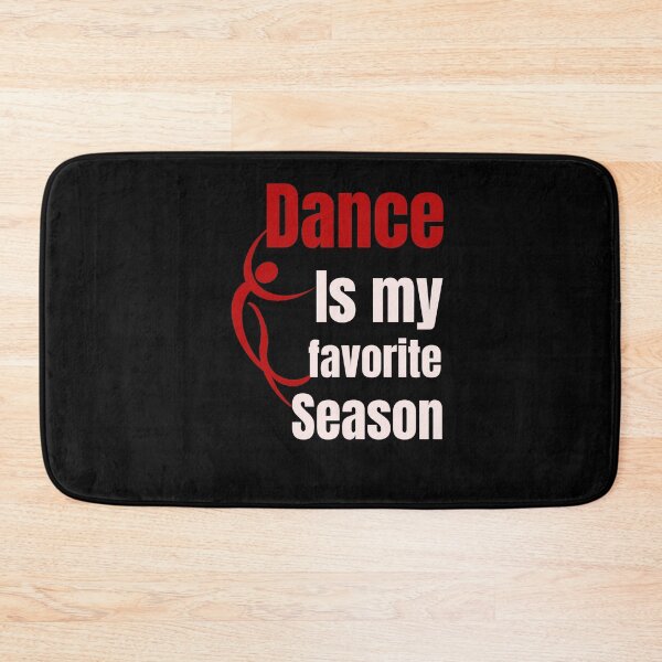 Item preview,  Dance Is My Favorite Season / Dance Team /GIFT for a Dancer / ballerina  designed and sold by Reddiamond3 ⭐⭐⭐⭐⭐.