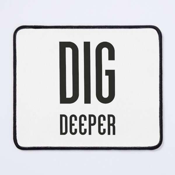 Item preview, DIG Deeper - Simple Strong Motivational Quote designed and sold by in-vectors.