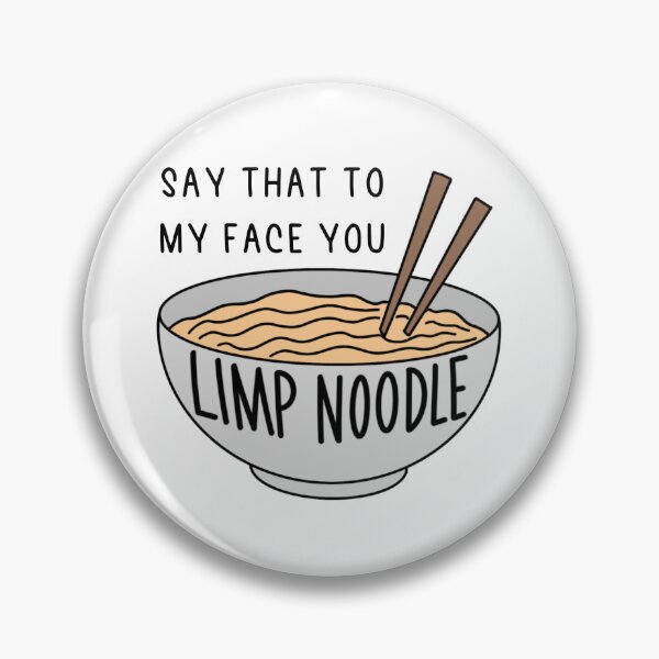 Item preview, Say that to my face you limp noodle designed and sold by egelhar.