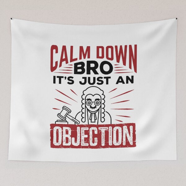 Item preview, Calm Down Bro It's Just an Objection Mock Trial designed and sold by jaygo.