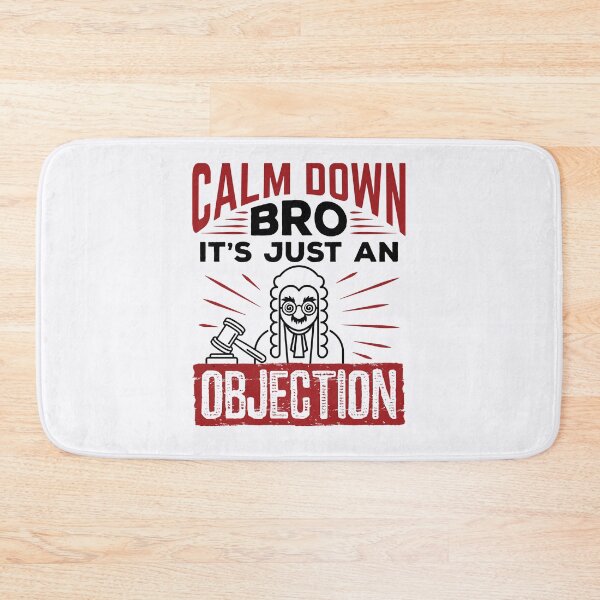 Item preview, Calm Down Bro It's Just an Objection Mock Trial designed and sold by jaygo.