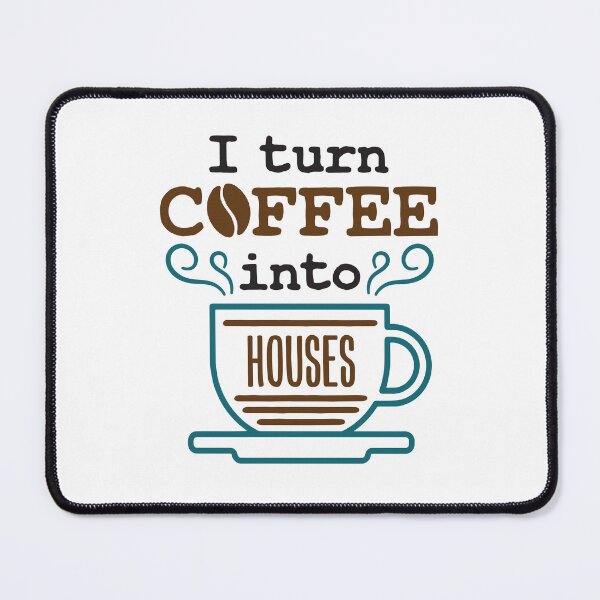 Item preview, I Turn Coffee Into Houses Carpenter Builder designed and sold by jaygo.